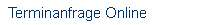 Terminanfrage